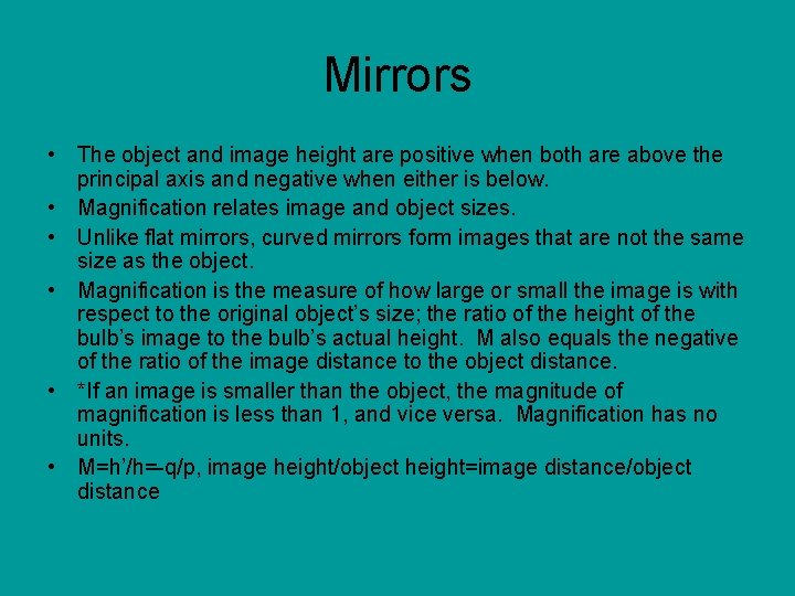 Mirrors • The object and image height are positive when both are above the