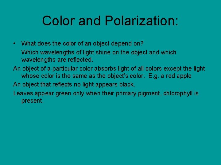 Color and Polarization: • What does the color of an object depend on? Which