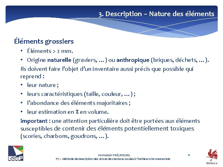 3. Description – Nature des éléments Éléments grossiers • Éléments > 2 mm. •