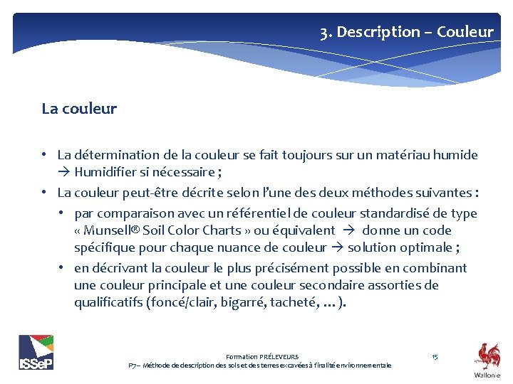 3. Description – Couleur La couleur • La détermination de la couleur se fait