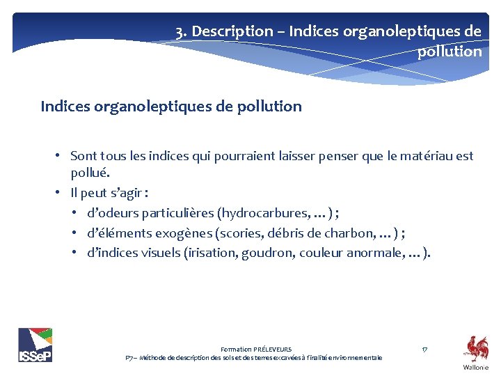 3. Description – Indices organoleptiques de pollution • Sont tous les indices qui pourraient