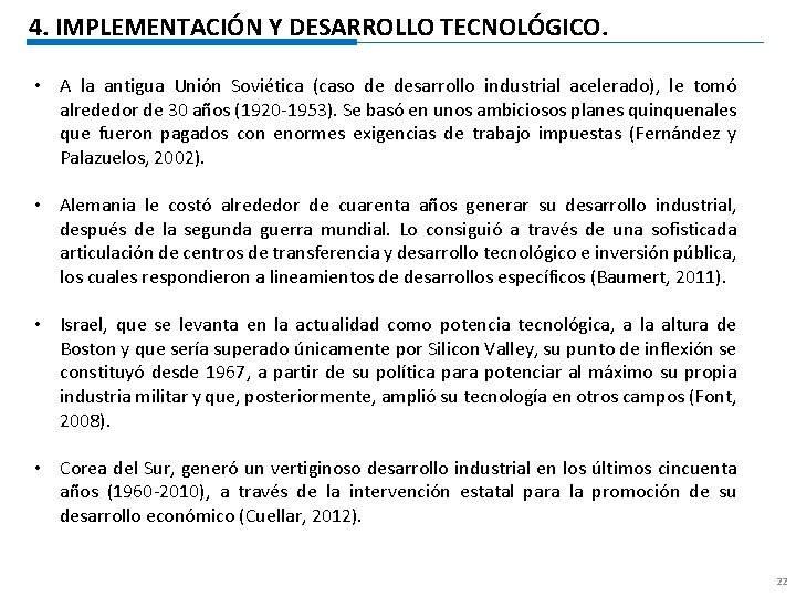 4. IMPLEMENTACIÓN Y DESARROLLO TECNOLÓGICO. • A la antigua Unión Soviética (caso de desarrollo