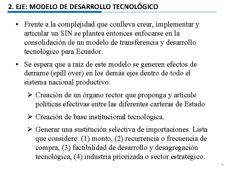 2. EJE: MODELO DE DESARROLLO TECNOLÓGICO • Frente a la complejidad que conlleva crear,