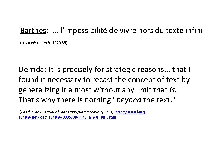 Barthes: . . . l'impossibilité de vivre hors du texte infini (Le plaisir du