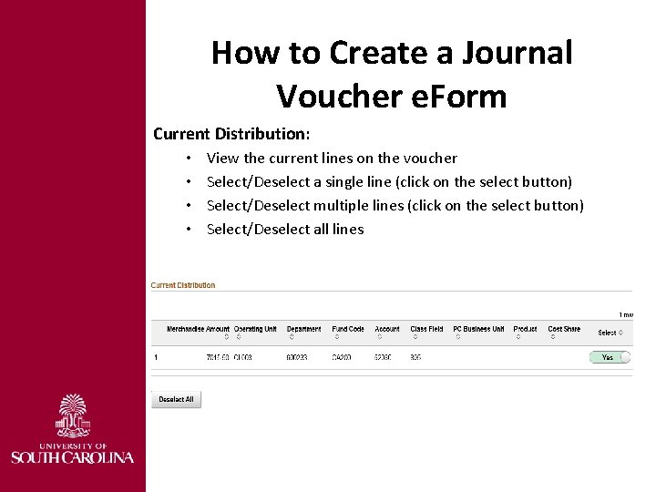 How to Create a Journal Voucher e. Form Current Distribution: • • View the