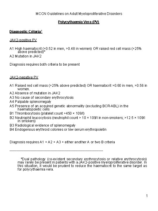 MCCN Guidelines on Adult Myeloproliferative Disorders Polycythaemia Vera (PV) Diagnostic Criteria 1 JAK 2