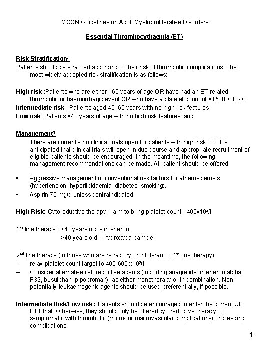 MCCN Guidelines on Adult Myeloproliferative Disorders Essential Thrombocythaemia (ET) Risk Stratification 3 Patients should