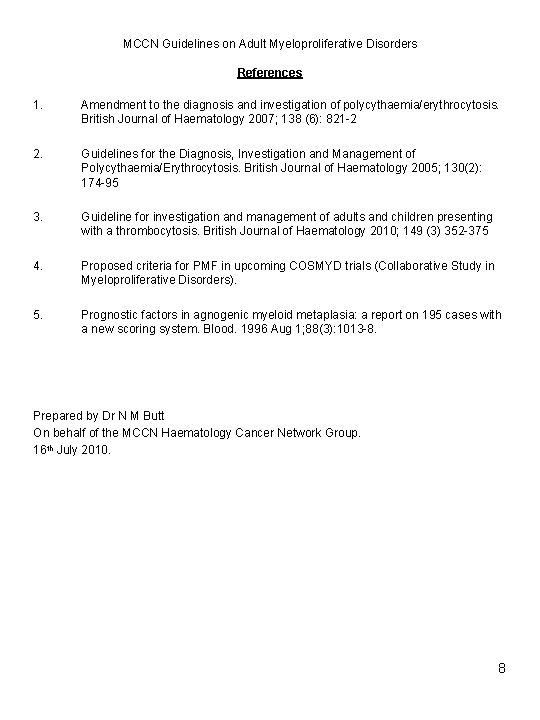 MCCN Guidelines on Adult Myeloproliferative Disorders References 1. Amendment to the diagnosis and investigation