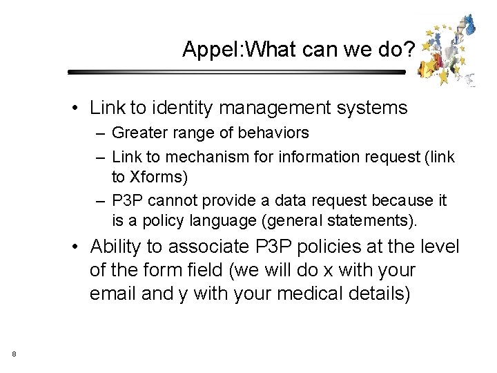 Appel: What can we do? • Link to identity management systems – Greater range