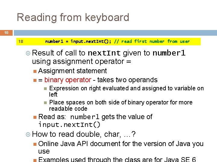 Reading from keyboard 10 18 number 1 = input. next. Int(); // read first