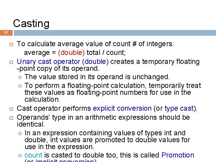 Casting 17 To calculate average value of count # of integers: average = (double)