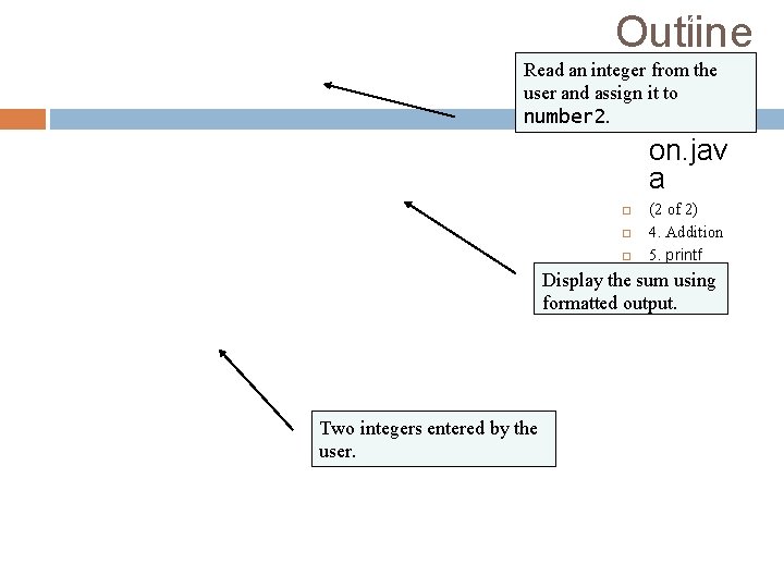 Outline 4 Read an integer from the user and assign it to number 2.