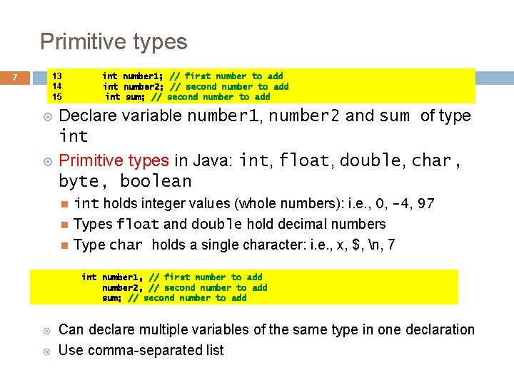 Primitive types 13 14 15 7 int number 1; // first number to add