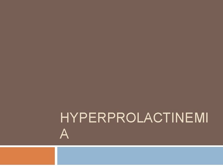 HYPERPROLACTINEMI A 