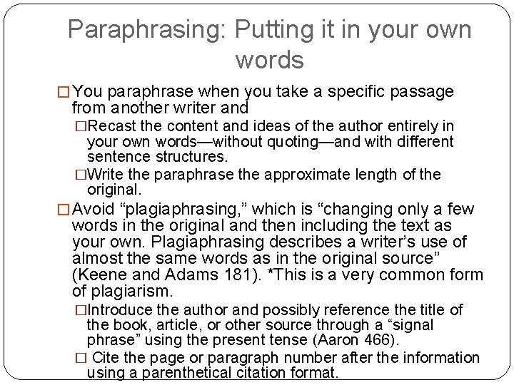 Paraphrasing: Putting it in your own words � You paraphrase when you take a