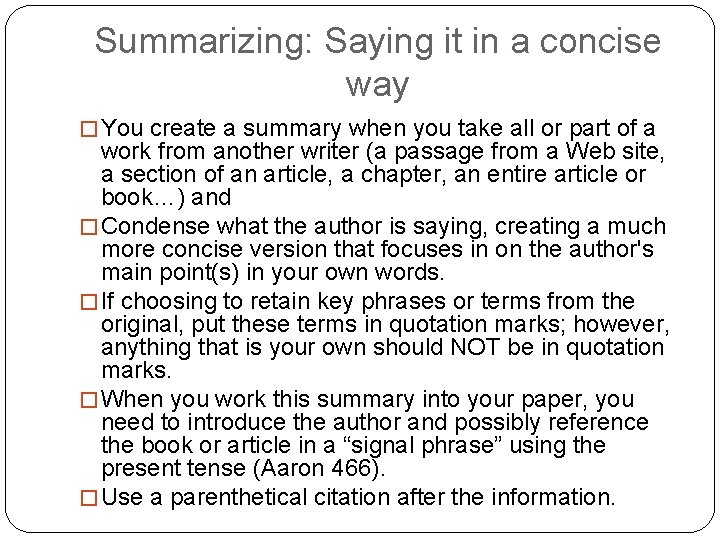 Summarizing: Saying it in a concise way � You create a summary when you