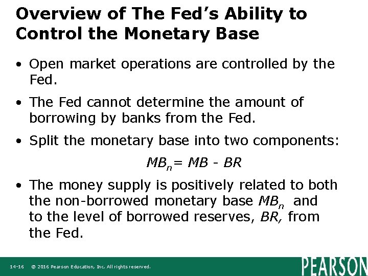 Overview of The Fed’s Ability to Control the Monetary Base • Open market operations