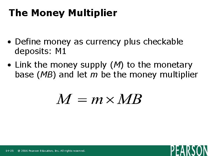 The Money Multiplier • Define money as currency plus checkable deposits: M 1 •