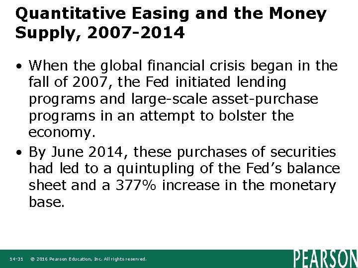 Quantitative Easing and the Money Supply, 2007 -2014 • When the global financial crisis