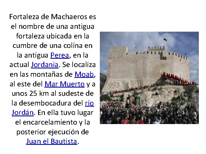 Fortaleza de Machaeros es el nombre de una antigua fortaleza ubicada en la cumbre