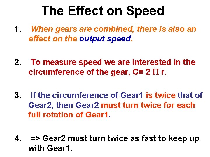 The Effect on Speed 1. When gears are combined, there is also an effect