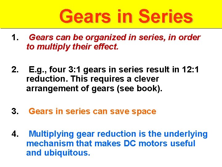 Gears in Series 1. Gears can be organized in series, in order to multiply