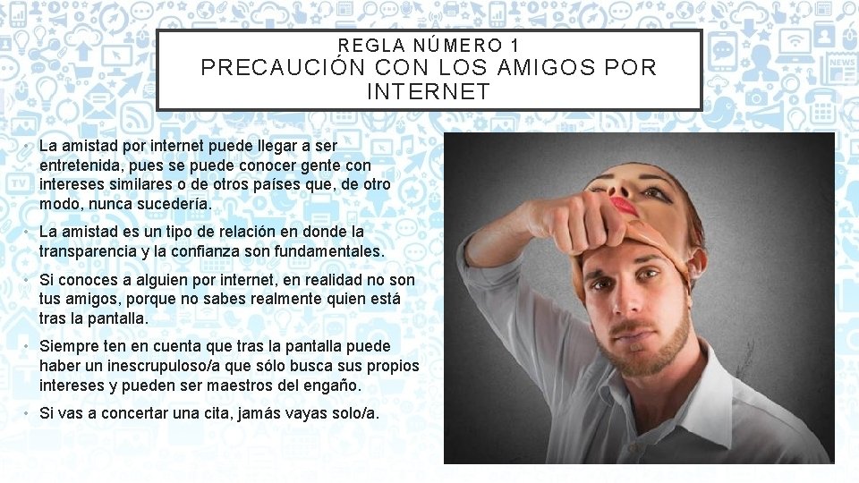 RE GLA N ÚM ER O 1 PRECAUCIÓN CON LOS AMIGOS POR INTERNET •