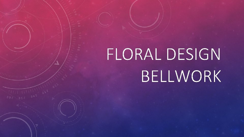 FLORAL DESIGN BELLWORK 