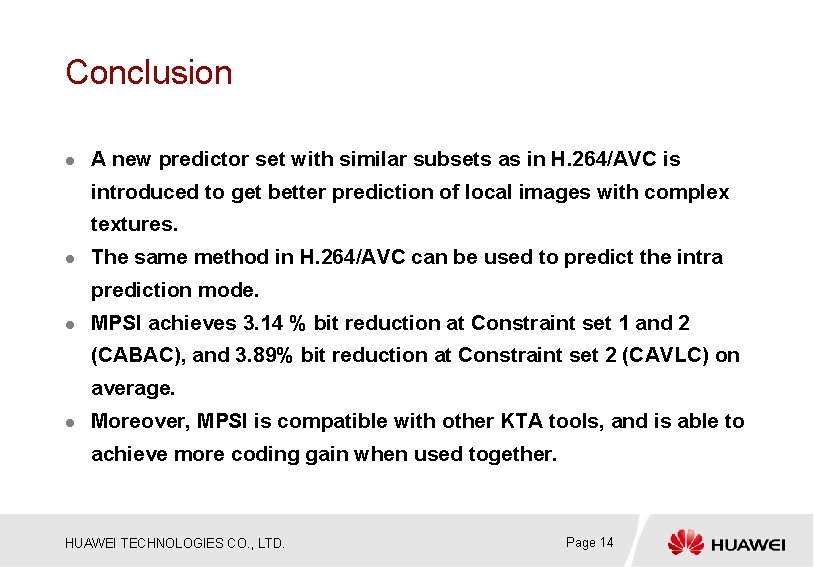 Conclusion l A new predictor set with similar subsets as in H. 264/AVC is