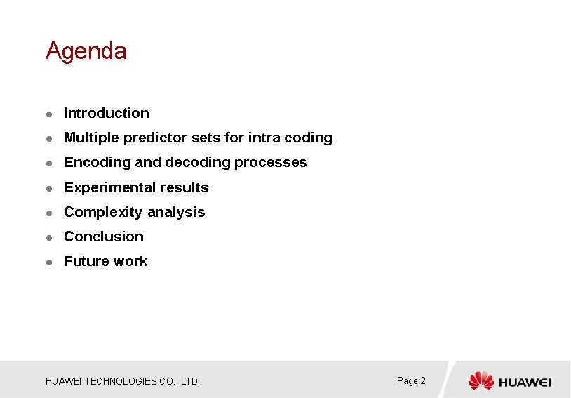 Agenda l Introduction l Multiple predictor sets for intra coding l Encoding and decoding