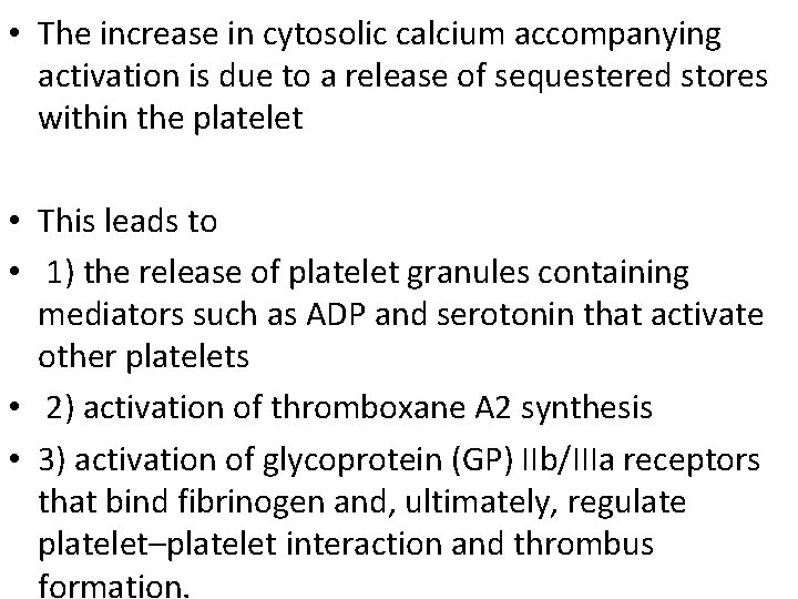  • The increase in cytosolic calcium accompanying activation is due to a release