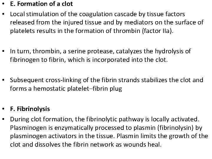  • E. Formation of a clot • Local stimulation of the coagulation cascade