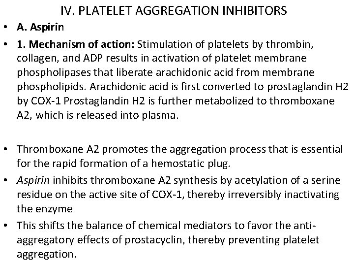 IV. PLATELET AGGREGATION INHIBITORS • A. Aspirin • 1. Mechanism of action: Stimulation of