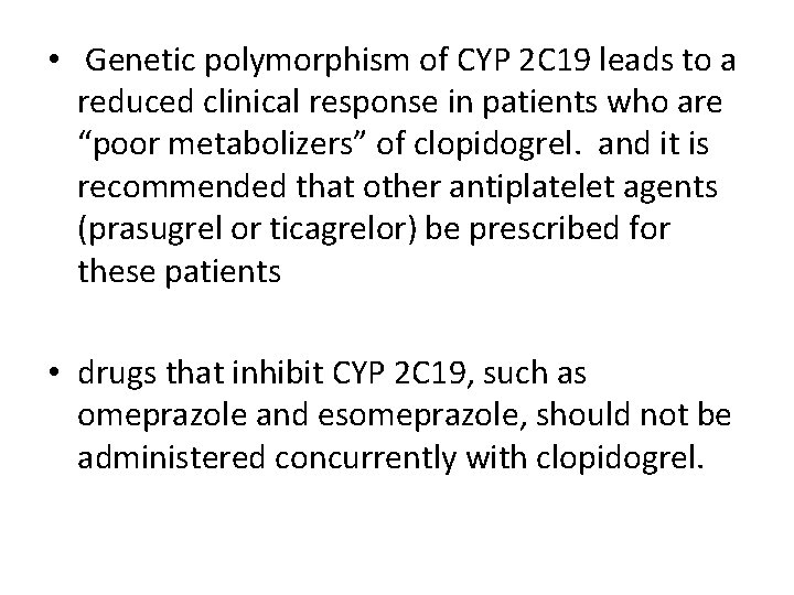  • Genetic polymorphism of CYP 2 C 19 leads to a reduced clinical