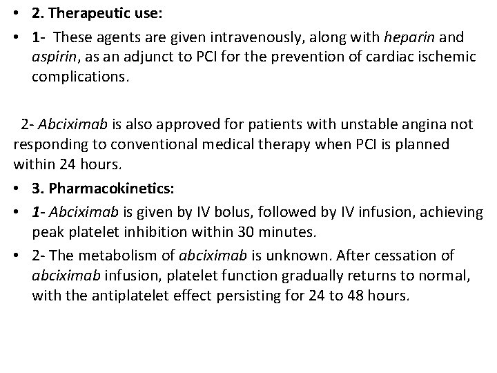  • 2. Therapeutic use: • 1 - These agents are given intravenously, along