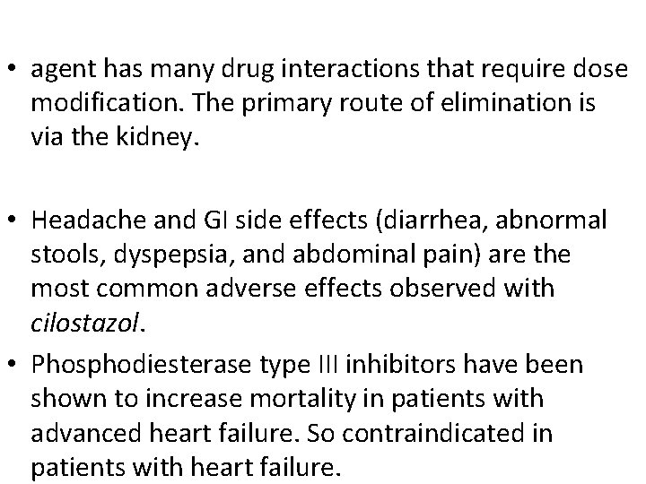  • agent has many drug interactions that require dose modification. The primary route