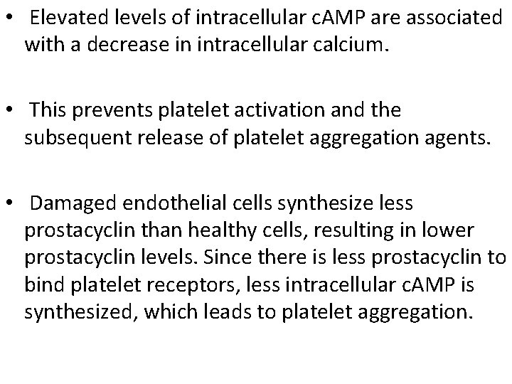  • Elevated levels of intracellular c. AMP are associated with a decrease in