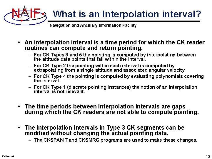 N IF What is an Interpolation interval? Navigation and Ancillary Information Facility • An