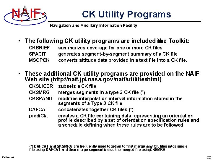 N IF CK Utility Programs Navigation and Ancillary Information Facility • The following CK