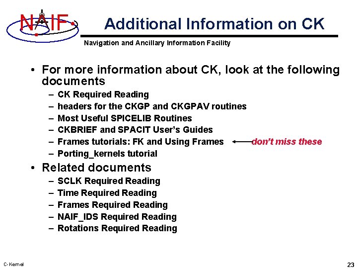 N IF Additional Information on CK Navigation and Ancillary Information Facility • For more
