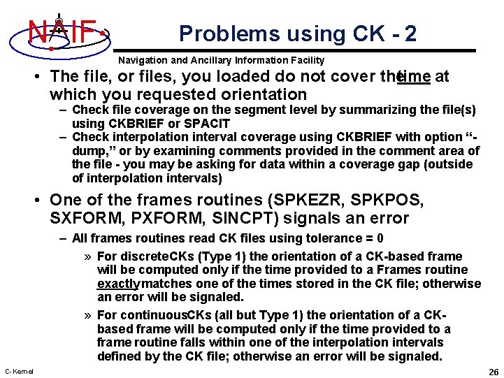 N IF Problems using CK - 2 Navigation and Ancillary Information Facility • The