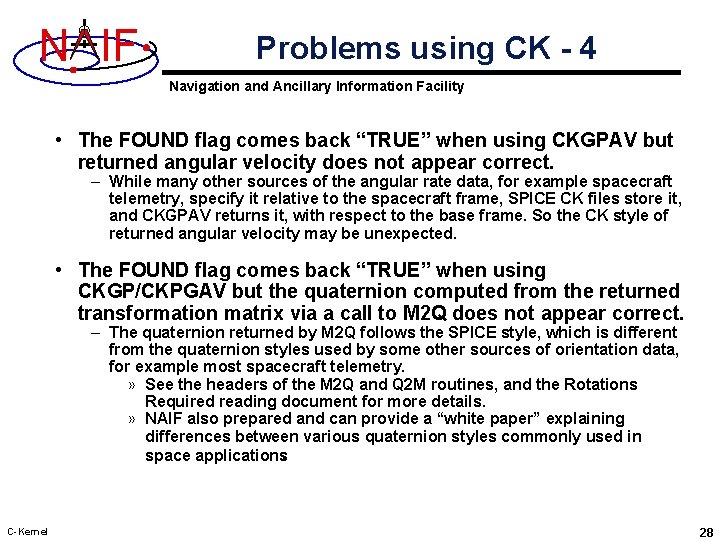 N IF Problems using CK - 4 Navigation and Ancillary Information Facility • The