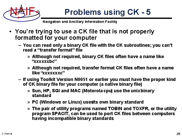 N IF Problems using CK - 5 Navigation and Ancillary Information Facility • You’re