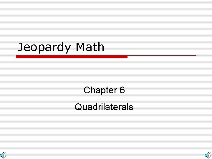 Jeopardy Math Chapter 6 Quadrilaterals 