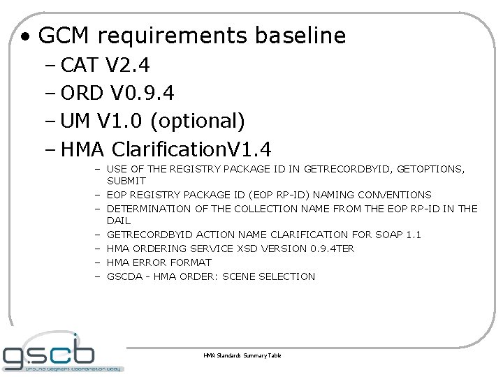  • GCM requirements baseline – CAT V 2. 4 – ORD V 0.