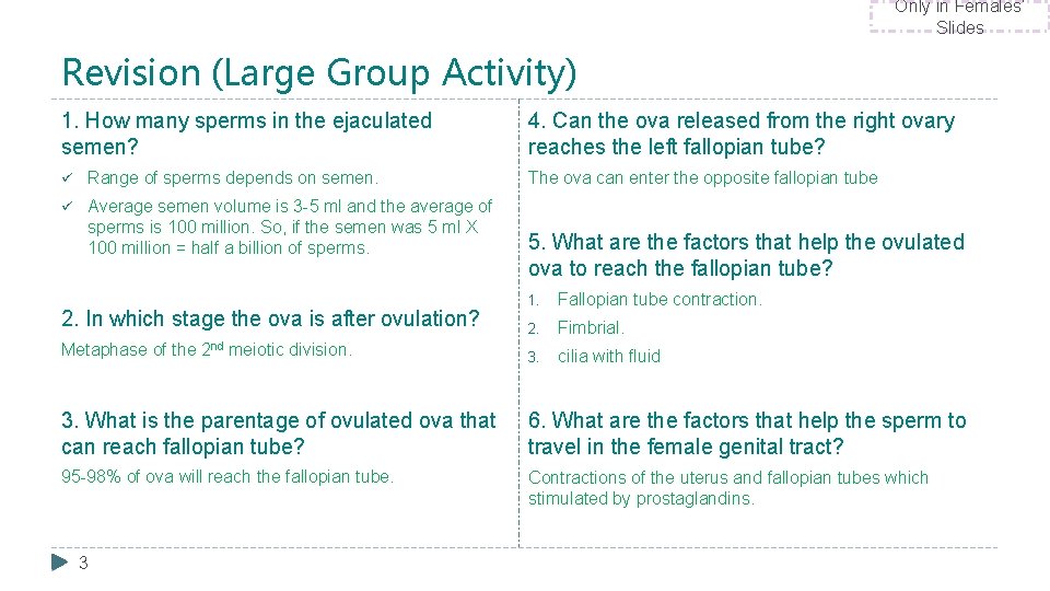 Only in Females’ Slides Revision (Large Group Activity) 1. How many sperms in the