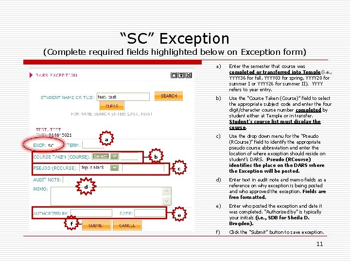 “SC” Exception (Complete required fields highlighted below on Exception form) a a) Enter the
