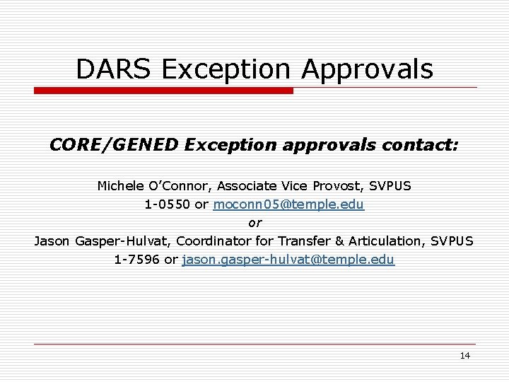 DARS Exception Approvals CORE/GENED Exception approvals contact: Michele O’Connor, Associate Vice Provost, SVPUS 1