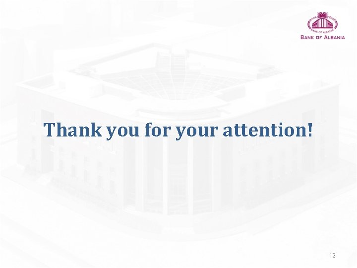 Thank you for your attention! 12 Thank you for your attention! 12