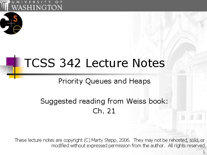 TCSS 342 Lecture Notes Priority Queues and Heaps Suggested reading from Weiss book: Ch.